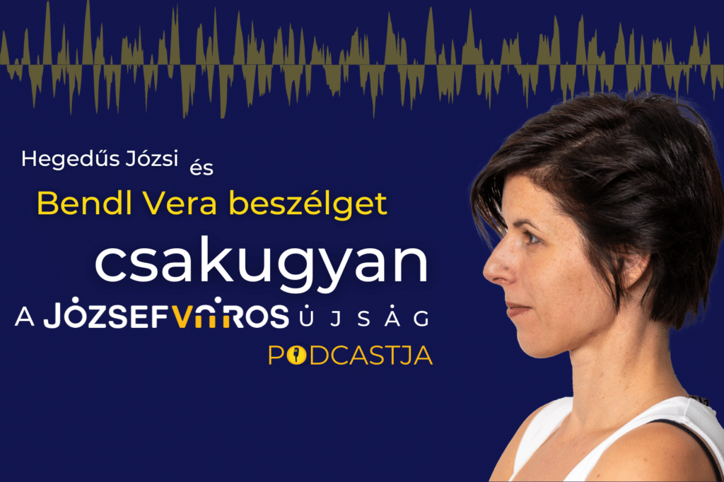 Csakugyan podcast 001: Bendl Vera és Hegedűs Józsi